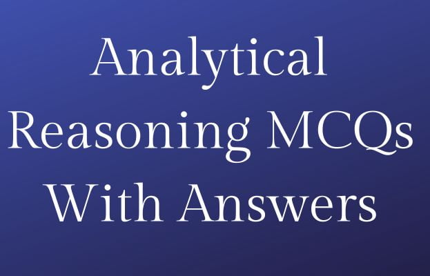 Analytical Reasoning MCQs With Answers | Master Your Knowledge